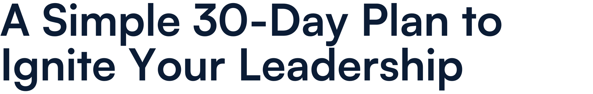 A simple 30-day plan to ignite your leadership headline