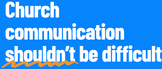 Church communication shouldn't be difficult