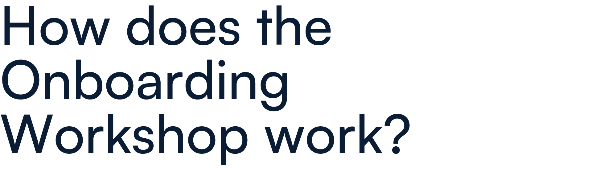 How does the Onboarding Workshop work?