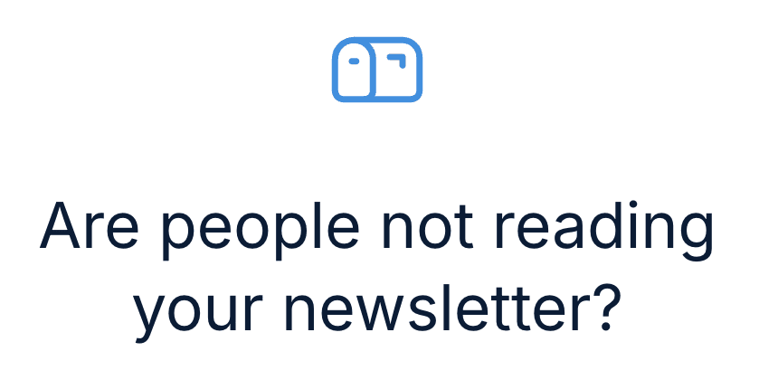 Are people not reading your newsletter?