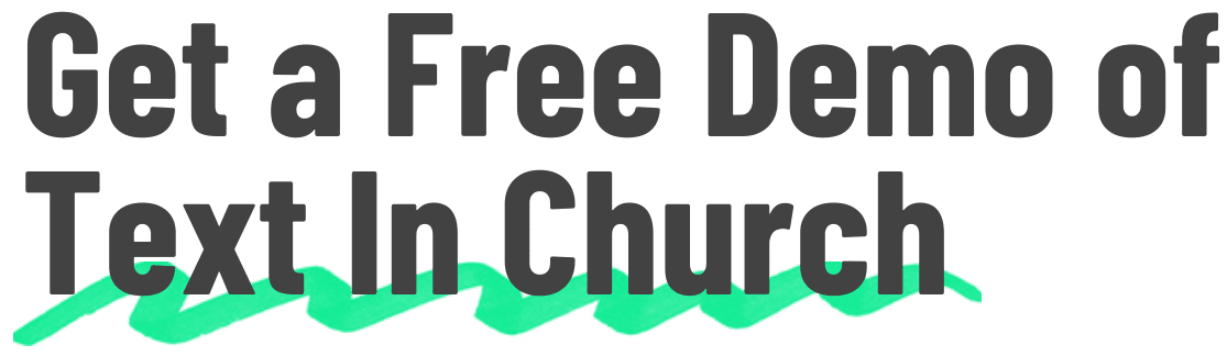 Get a Free Demo of Text In Church