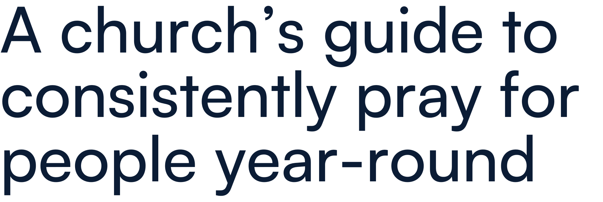 A church's guide to consistently pray for people year-round